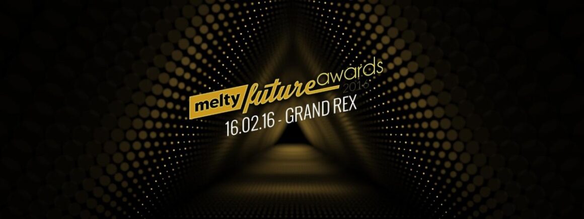 melty Future Awards 2016 : La billetterie ouvre aujourd’hui !