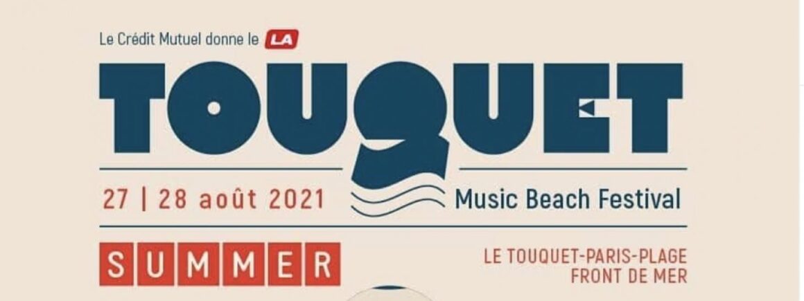 Le Touquet Music Beach Festival est reporté aux 27 et 28 août 2021