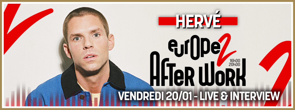 Hervé présente D’où je Viens, son nouveau single, dans l’AfterWork Europe 2 ! (VIDEO)