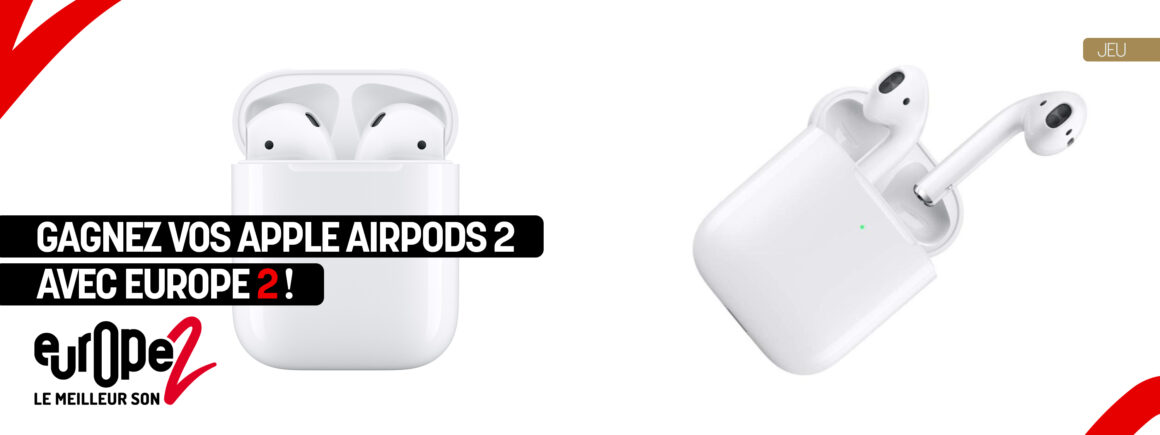 Gagnez vos Apple Airpods 2 avec Europe 2 !