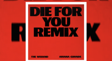 the-weeknd-et-ariana-grande-devoilent-le-remix-de-die-for-you-video