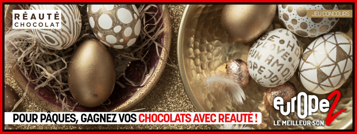 Pour Pâques, gagnez votre boîte de chocolats « prestige hexagonale » Réauté avec Europe 2 !