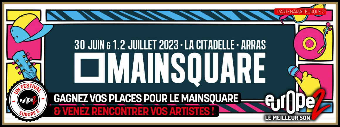 Ecoutez Europe 2 et gagnez vos pass VIP et des Meet & Greet pour le MainSquare Festival !