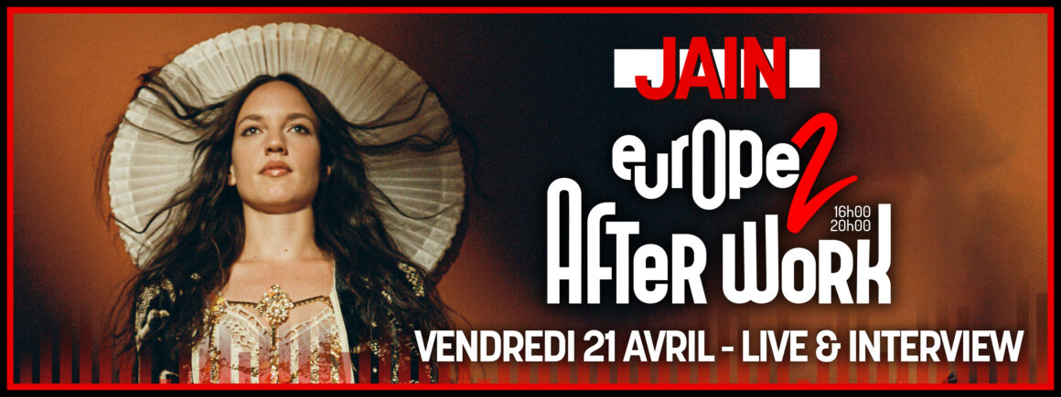 Retrouvez Jain dans After Work Europe 2 le 21 avril prochain !