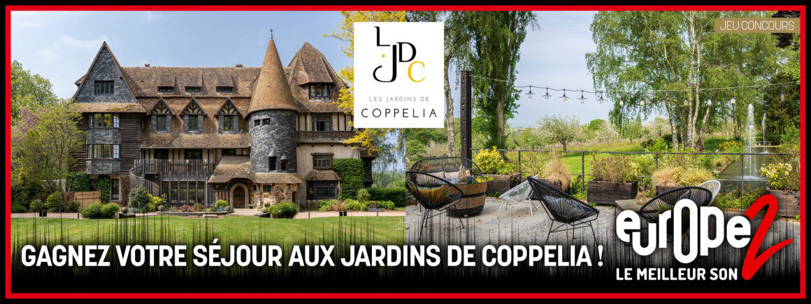 Les Jardins de Coppélia et Europe 2 vous offre votre séjour pour 2 personnes !