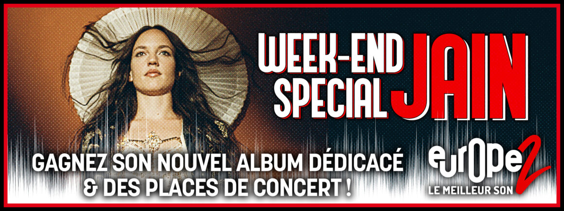 Week-end special Jain les 22 et 23 avril, remportez de nombreux cadeaux avec Europe 2 !