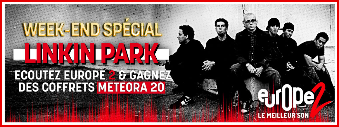 Week-end spécial Linkin Park sur Europe 2 du 8 au 10 avril !