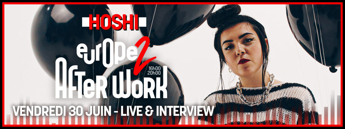 Hoshi dans After Work Europe 2 le vendredi 30  juin !