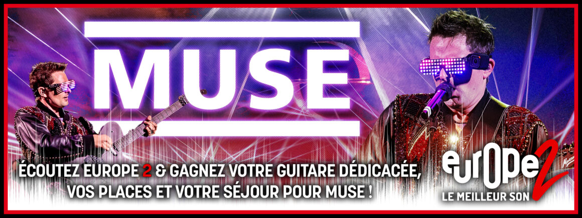 Ecoutez Europe 2 et gagnez vos places pour voir Muse au Stade de France & une guitare dédicacée