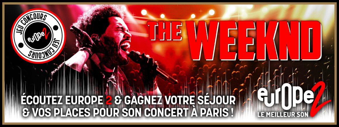 Ecoutez Europe 2 et gagnez vos places pour le concert de The Weeknd à Paris !