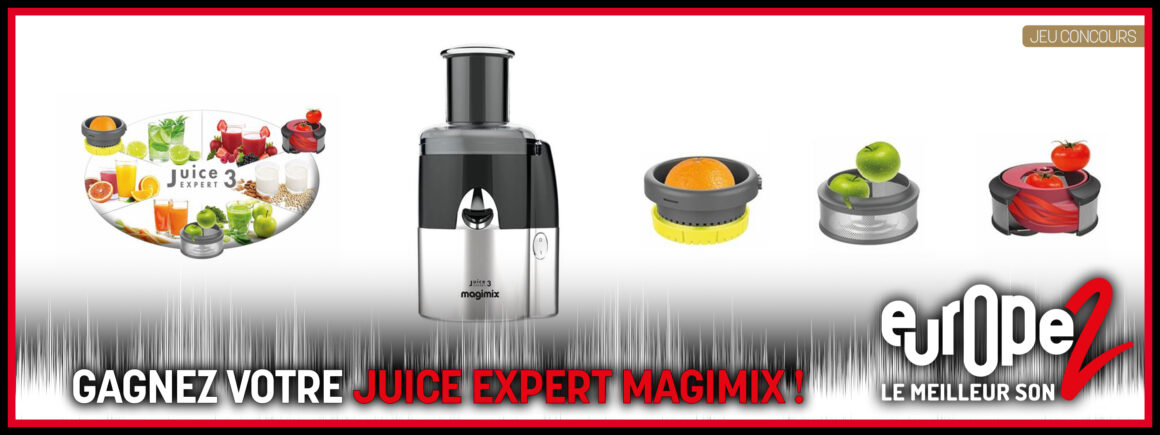 Gagnez votre Juice Expert 3 avec Magimix et Europe 2 !