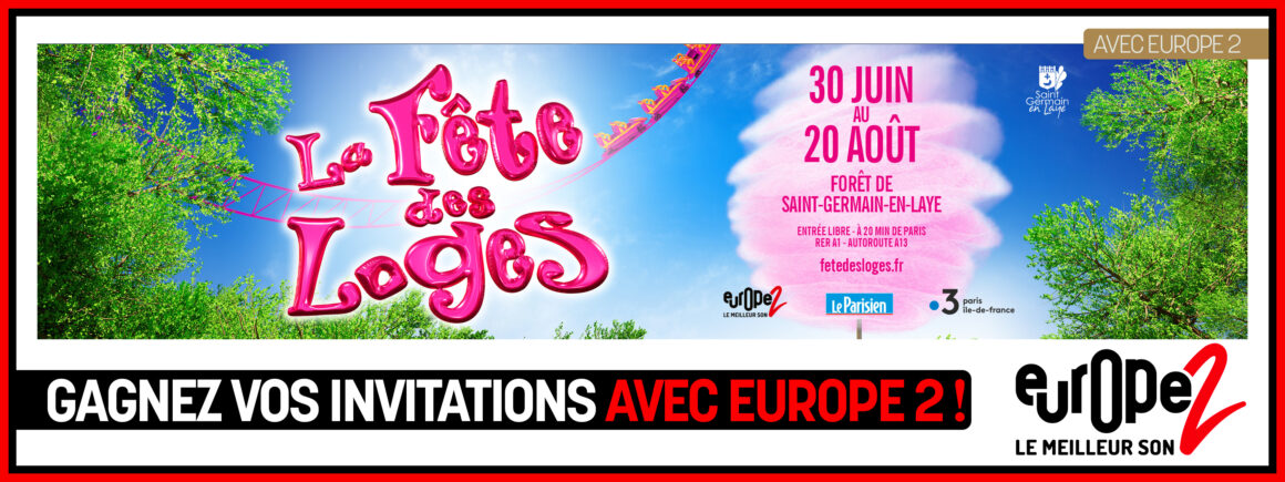 Gagnez vos invitations pour la Fête des Loges avec Europe 2 !