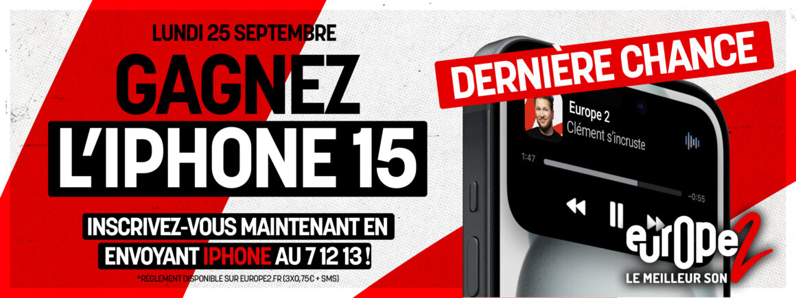 DERNIÈRE CHANCE – Lundi 25/09,  remportez votre iPhone 15 sur Europe 2 !
