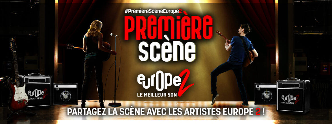 Participez à 1ère Scène Europe 2 et montez sur scène avec les plus grands artistes !
