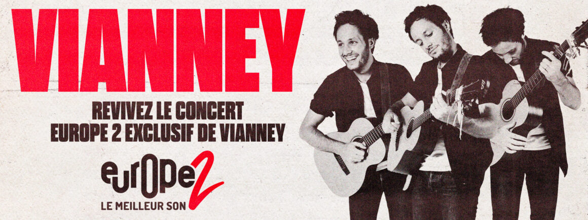Revivez le concert Europe 2 Exclusif de Vianney ! (VIDEO)