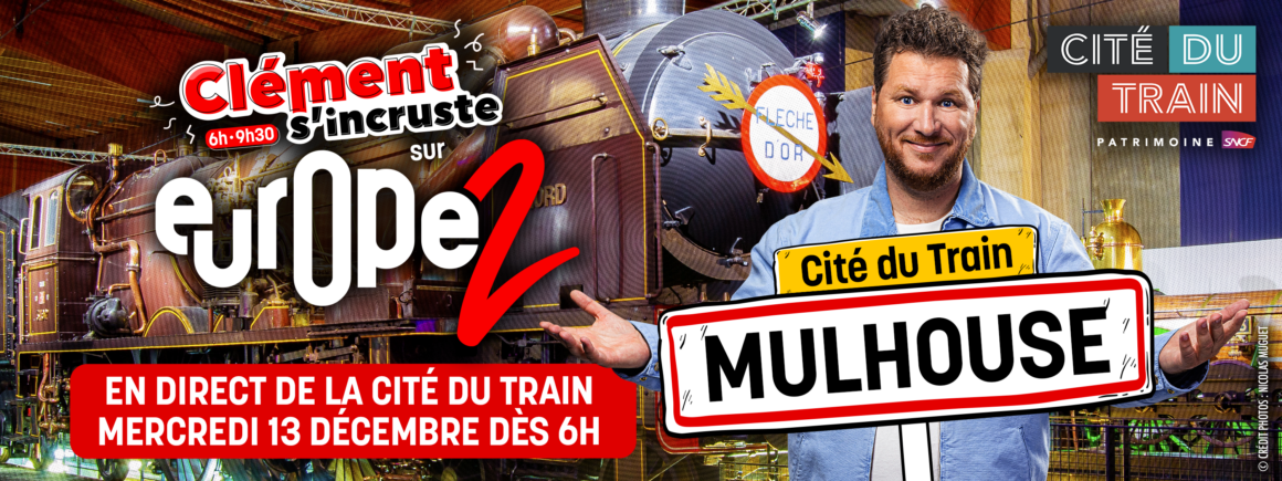 Clément s’incruste à La Cité du Train – Patrimoine SNCF à Mulhouse le 13/12, revivez l’émission !