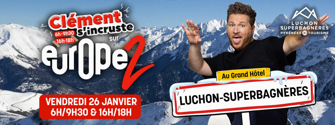 Clément s&rsquo;Incruste à Luchon-Superbagnère revivez l&rsquo;émission !