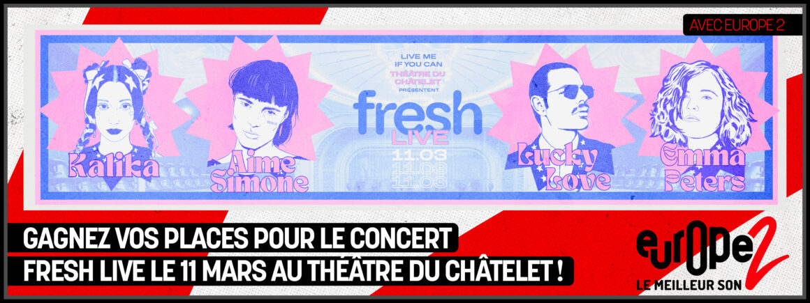 Gagnez vos places pour le Fresh Live le 11 mars au Théâtre du Châtelet !