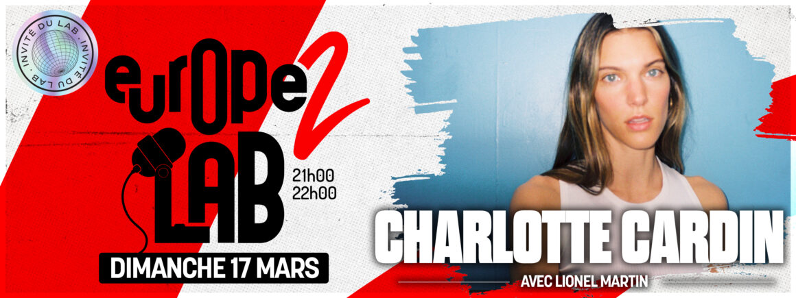 Ne manquez pas Charlotte Cardin dans Europe 2 Lab le dimanche 17/03 !