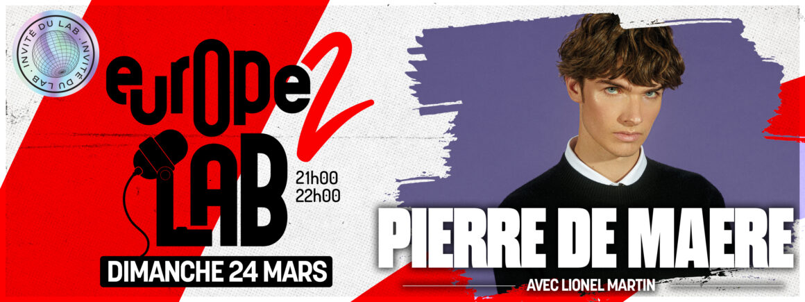 PIERRE DE MAERE DANS EUROPE 2 LAB : « SUR SCENE, C’EST PLUS BRUT, PLUS SAUVAGE »