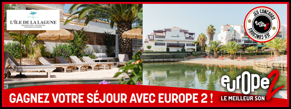 Europe 2 vous offre un séjour de rêve à l’hôtel 5* L’île de la lagune !