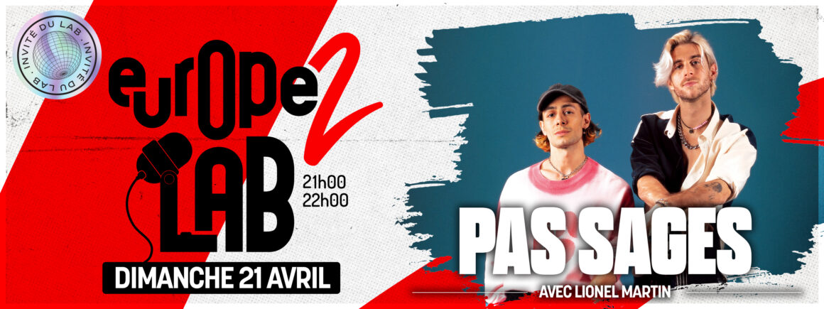 Ne manquez pas Pas Sages dans Europe 2 Lab le 21 avril !