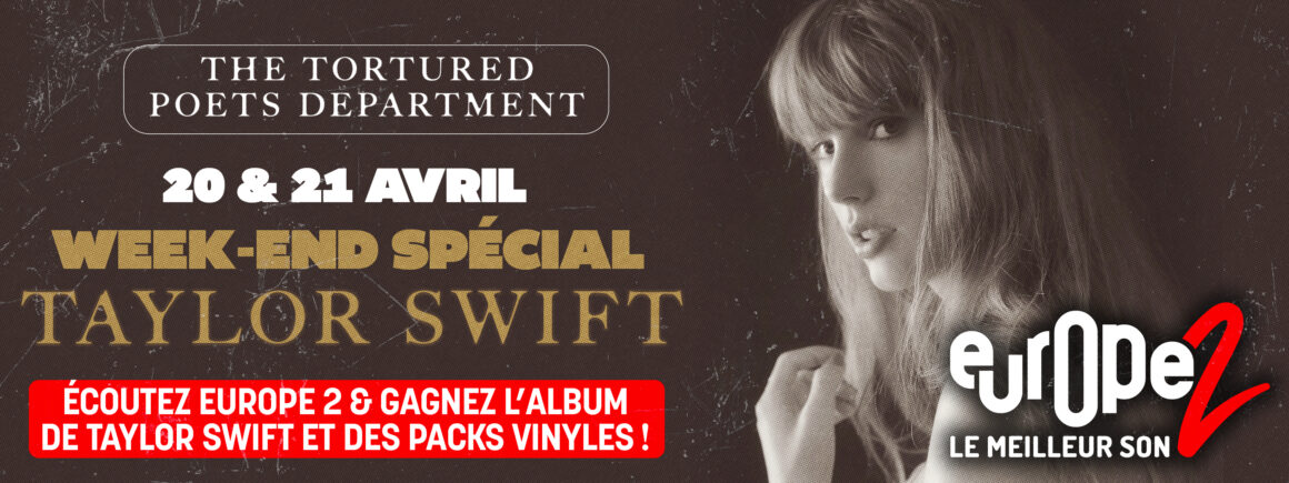 Week-end spécial Taylor Swift sur Europe 2 pour la sortie de The Tortured Poets Department !
