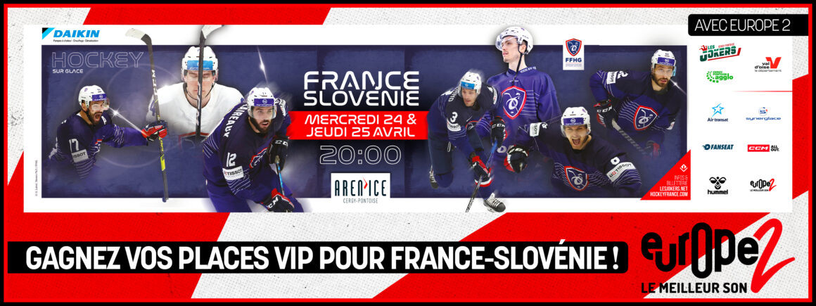 Gagnez vos places VIP pour le match de hockey France-Slovénie avec Europe 2 !