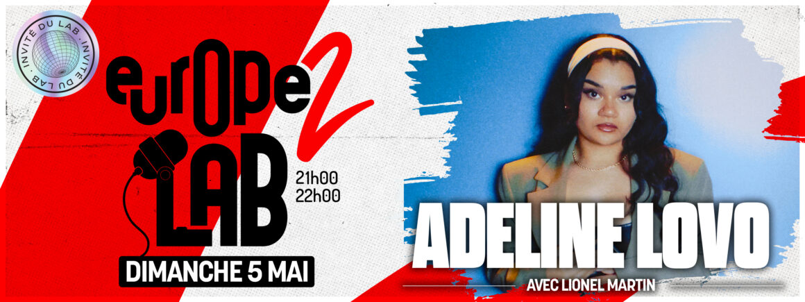 Ne manquez pas Adeline Lovo dans Europe 2 Lab le dimanche 5 mai !