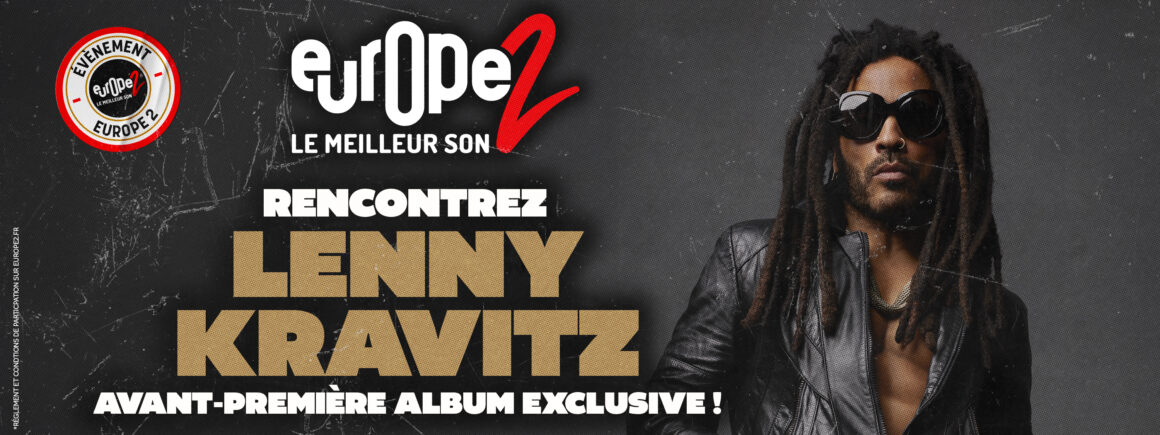 Europe 2 vous offre votre rencontre avec Lenny Kravitz !