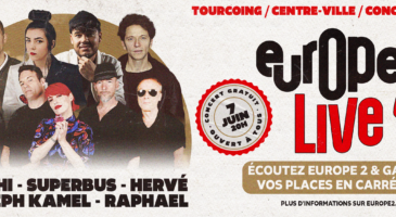 europe-2-live-hoshi-superbus-joseph-kamel-herve-et-raphael-en-concert-gratuit-a-tourcoing-le-7-juin