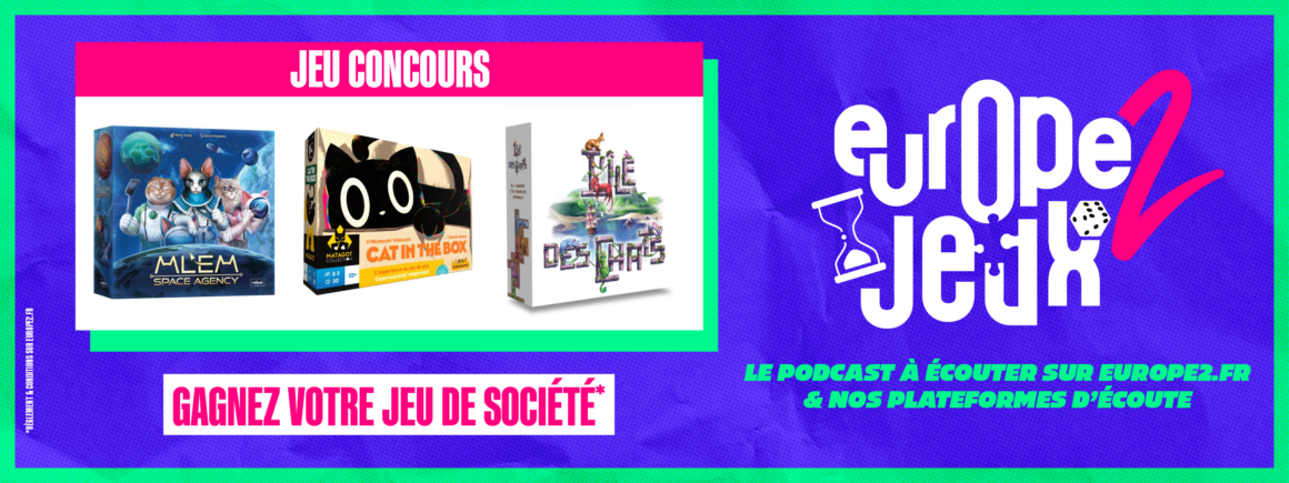 Écoutez le podcast Europe 2 Jeux et gagnez vos boites de jeux sur la thématique des chats !