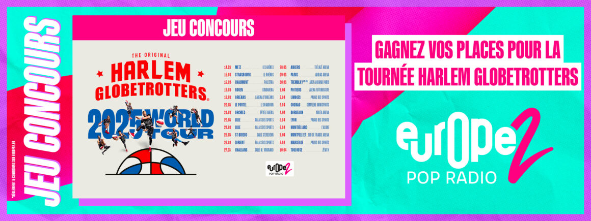 Gagnez vos places pour le Harlem Globetrotters – Avec Europe 2 !