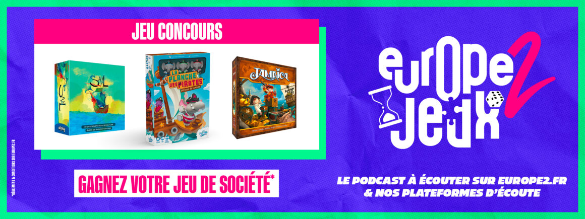 Écoutez le podcast Europe 2 Jeux et gagnez vos boites de jeux sur le thème des pirates !