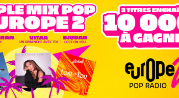 triple-mix-pop-europe-2-ecoutez-europe-2-et-gagnez-10-000-euros
