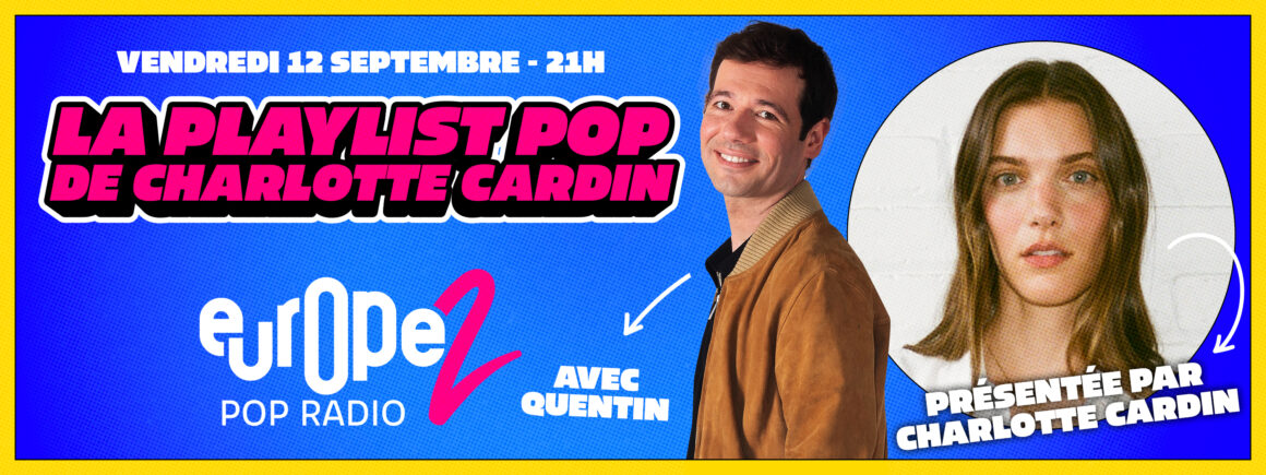 Ne manquez pas la Playlist Pop de Charlotte Cardin avec Quentin Monot le 12/09 !