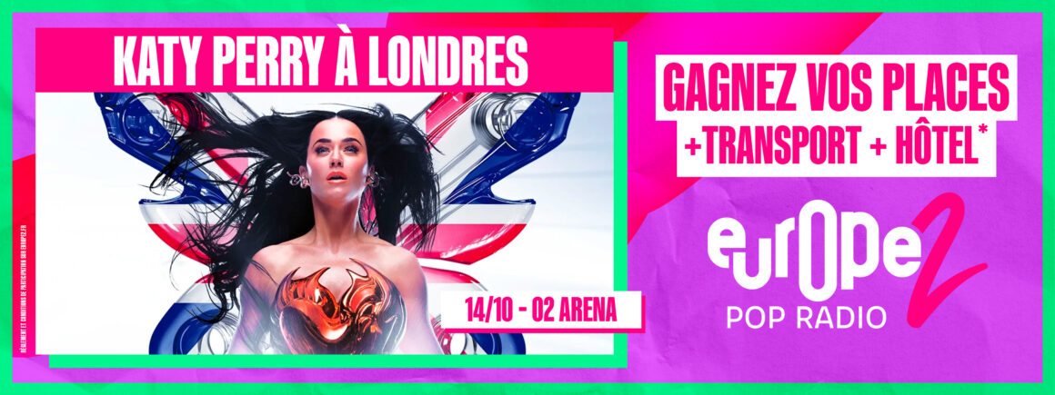 Cette semaine, gagnez Katy Perry en live à Londres sur Europe 2 !