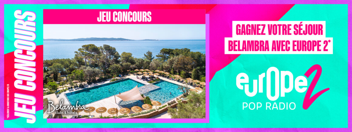 Ecoutez Cauet sur Europe 2 et gagnez votre bon cadeau de 2000€ dans l’un des Clubs & Hôtels Belambra !