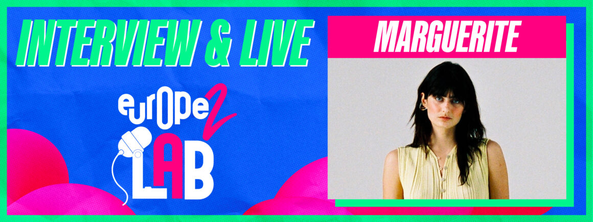 Marguerite dans Europe 2 Lab avec Sandra Cohen (INTERVIEW)