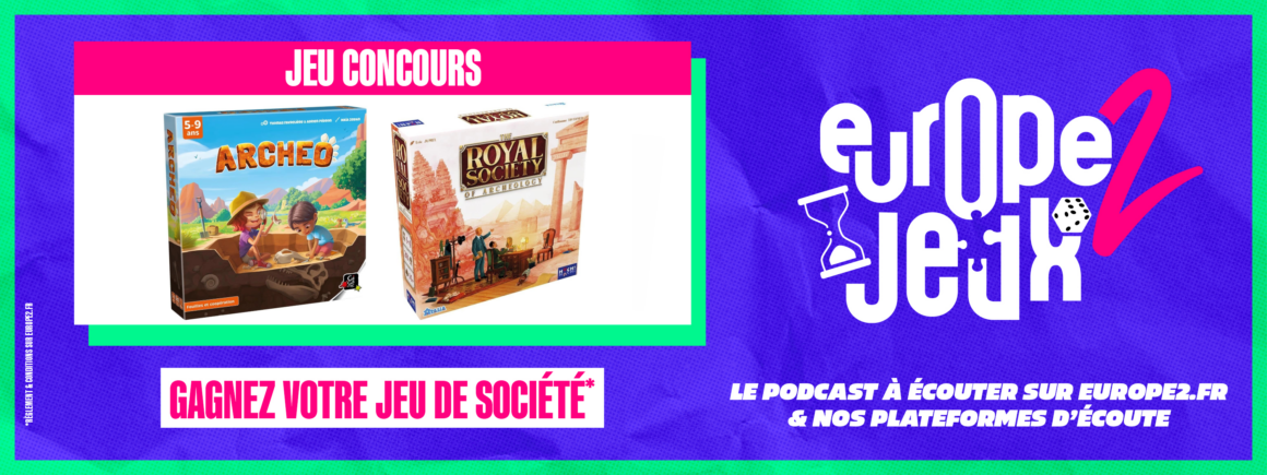Écoutez le podcast Europe 2 Jeux et gagnez vos boites de jeux sur le thème de l’archéologie !