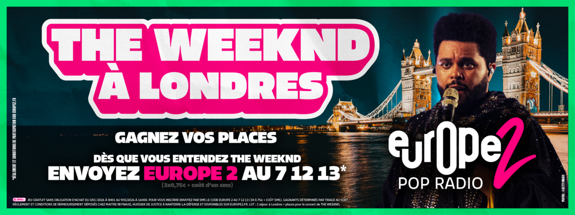 Europe 2 vous envoie à Londres voir The Weeknd !