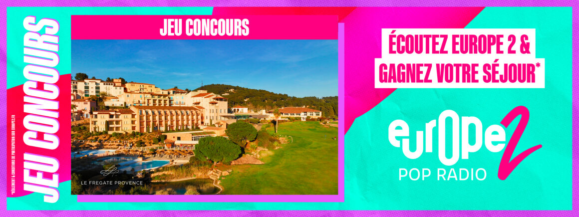 Ecoutez Europe 2 et gagnez votre séjour l’HOTEL FREGATE 4* !