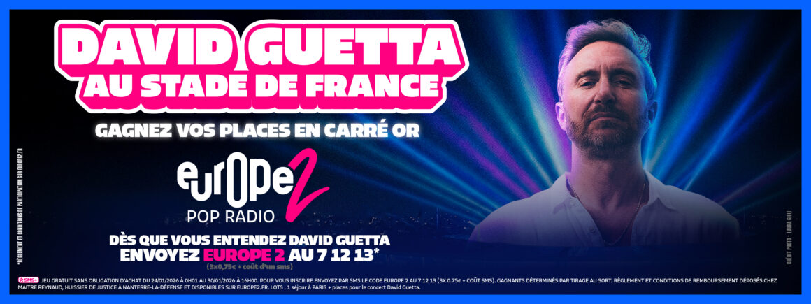 Europe 2 vous envoie voir David Guetta au Stade de France !