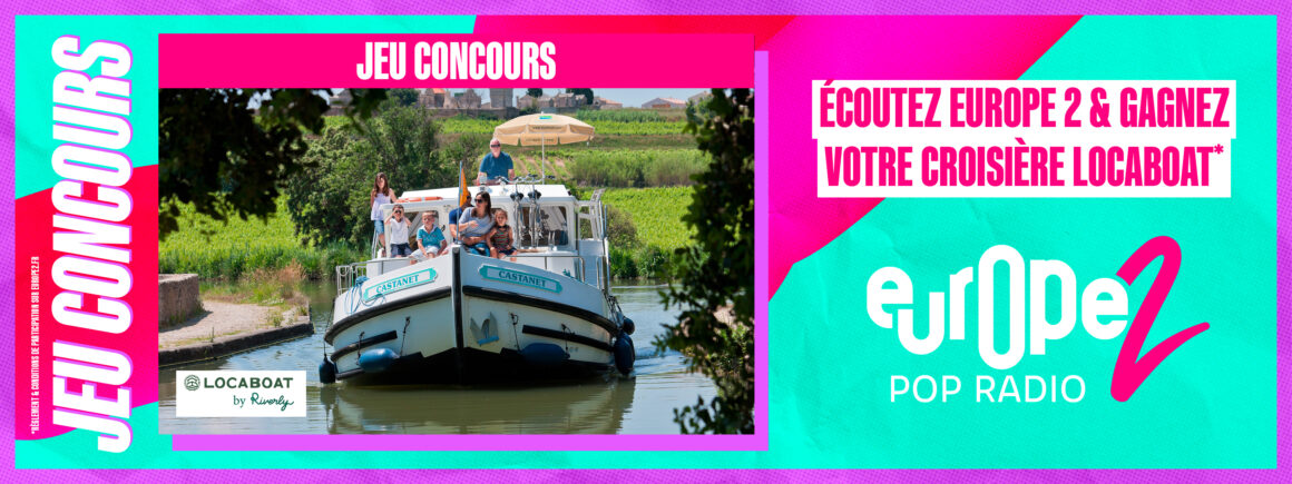 Ecoutez Europe 2 et gagnez votre location Locaboat !