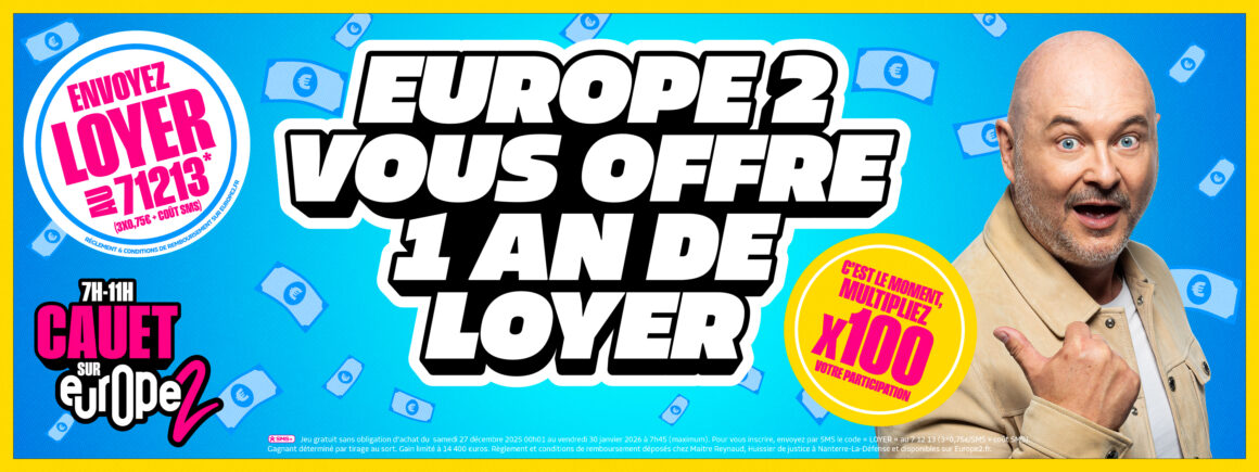 Europe 2 vous offre un an de loyer, multipliez vos chances par 100 !