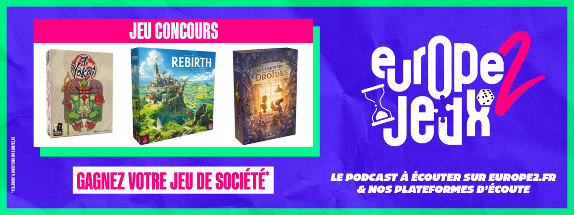 Écoutez le podcast Europe 2 Jeux et gagnez vos boites de jeux incontournables de 2025 !