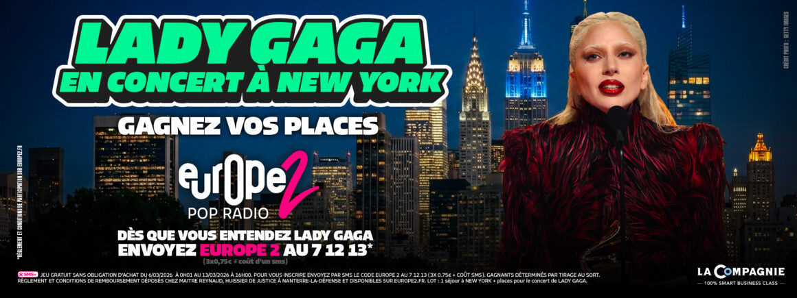 Écoutez Europe 2 et partez à New York applaudir Lady Gaga !