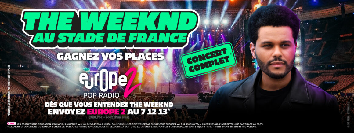 Europe 2 vous envoie direct au Stade de France voir The Weeknd !