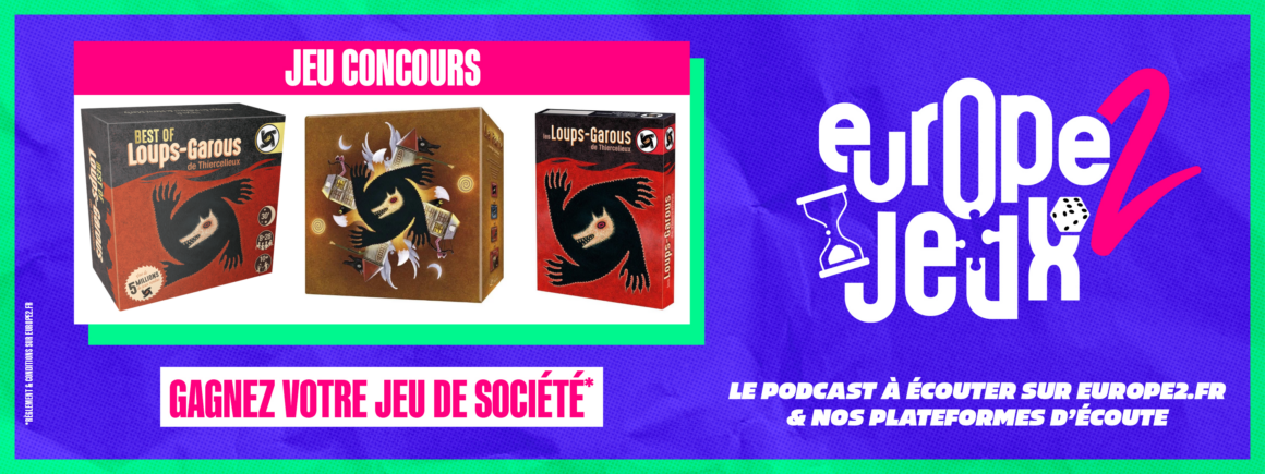 Écoutez le podcast Europe 2 Jeux et gagnez vos boites des Loups-Garous de Thiercelieux !