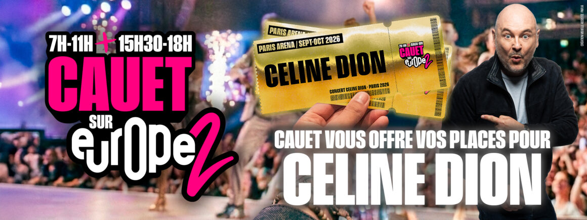 Cauet vous offre vos places pour aller voir Céline Dion !